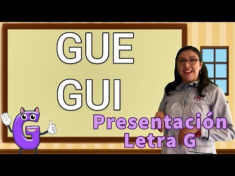 Cápsula Lenguaje Presentación Letra G - Gue / Gui -