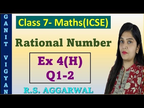 Rational number | ICSE class 7 mathematics | Chapter 4 | Exercise 4 (H) | Q 1-2 | R S Aggarwal