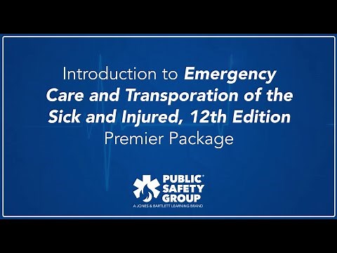 Tour the Premier Package for Emergency Care and Transportation of the Sick and Injured, 12th Edition