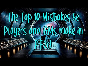 The Top 10 Mistakes D&D 5e Players and GMs make in Pathfinder 2nd Edition!