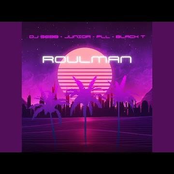 Roulman (feat. Junior, Black-T, PLL)