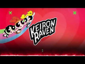 Powerpuff Girls Theme Song [Remix] - Keiron Raven