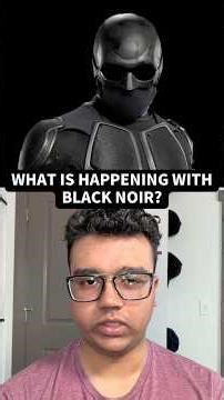 What Is Happening With Black Noir?
