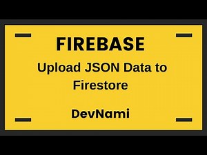 Firebase - How to Upload JSON Data to Firestore