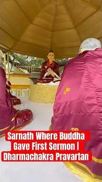 Sarnath Buddhist Temple History | Where Buddha Gave First Sermon | Dharmachakra Pravartan