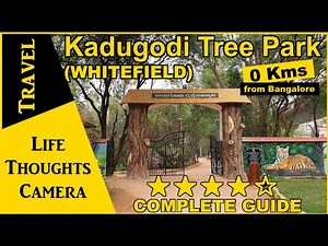 Kadugodi Tree Park in Whitefield [Day trip in Bangalore] APRIL 2022 - Ep 354 | Life Thoughts Camera
