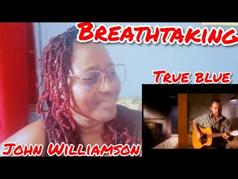 FIRST TIME REACTING _ JOHN WILLIAMSON ( TRUE BLUE ) reaction