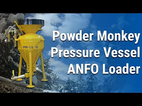 Powder Monkey | Pressure Vessel ANFO Loader