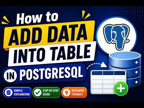 How to Add Data into Table in PostgreSQL | Step-by-Step Guide | INSERT Query Tutorial