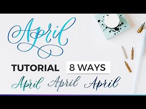 How To Write April in Calligraphy: Tutorial For 8 Styles #calligraphytutorial #april