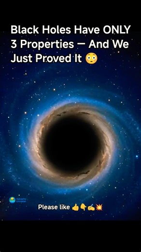 Black Holes Have ONLY 3 Properties — And We Just Proved It 😳