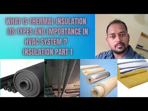 Thermal Insulation ,Its Types and Importance in HVAC System-Insulation Part-1