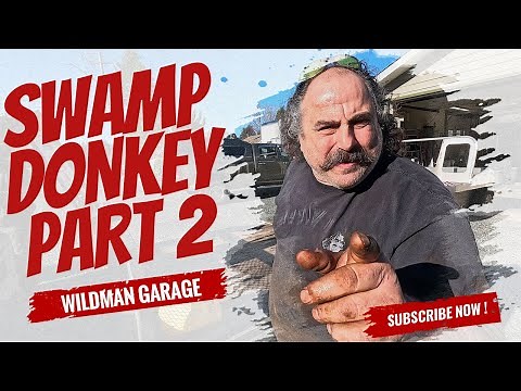 Swamp Donkey! The First Build for Wildman Garage! Part 2
