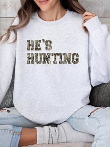 He’s Hunting, He’s Hunting Shirt, Hunting Shirt, Hunting Season Shirt, Funny Hunting Shirt, Tshirt & Sweatshirt - Etsy