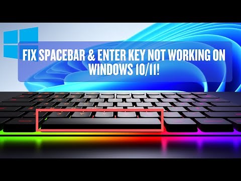 Fix Your Spacebar & Enter Key Not Working on Windows 10/11!