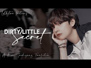 'Dirty Little Secret' | Taehyung ff |[Oneshot]