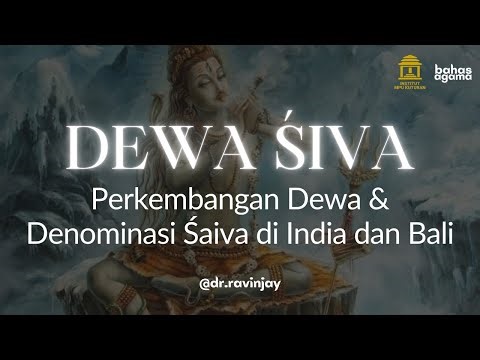 Dewa Śiva: Perkembangan Dewa dan Denominasi Śaiva di India dan Bali
