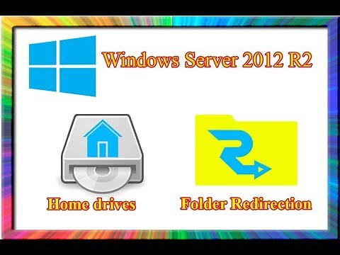 how to configure home drives and folder redirection in windows server 2012 r2