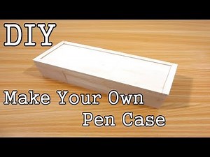 DIY - How To Make A Wooden Pen/Pencil Case - Make Your Own Pen Case #1