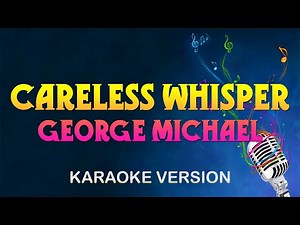 George Michael - Careless Whisper Remastered (Karaoke)