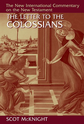The Letter to the Colossians (The New International Commentary on the New Testament | NICNT)