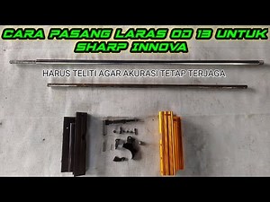 Memasang laras Uklik , od 13 di Chamber Sharp Innova. Gunakan cara ini !!