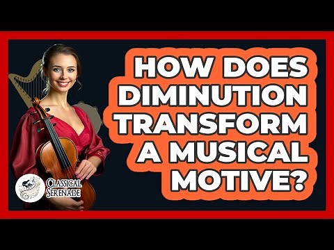 How Does Diminution Transform A Musical Motive?