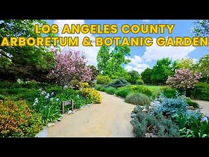 Los Angeles County Arboretum & Botanic Garden Walking Tour 2026