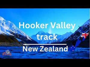 Hooker Valley Track 4K| New Zealand 🇳🇿 | Mount Cook’s Most Beautiful Hike 😍