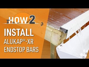 How to Install ALUKAP®-XR Endstop Bar