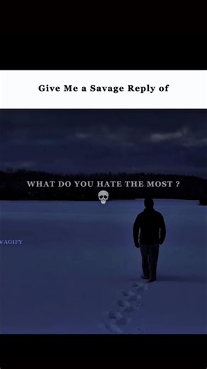 "What do You Hate the most ?" Give Me a Savage Reply of This... 😲🔥