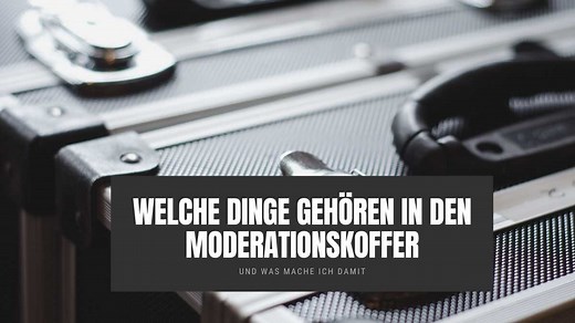 Was beinhaltet der Moderationskoffer - eine Checkliste - Der Meeting Guru