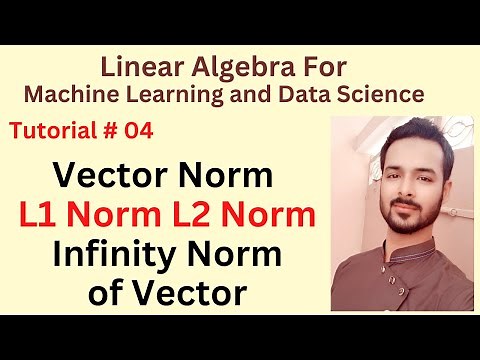 Tutorial 04: Vector Norm in Linear Algebra | L1 Norm L2 Norm Infinity Norm of Vector