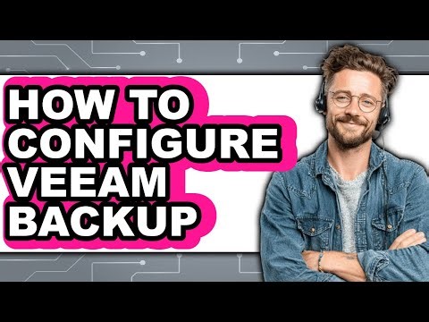 How to Configure Veeam Backup (updated)