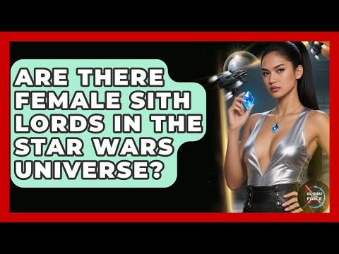 Are There Female Sith Lords in the Star Wars Universe? - Guided By The Force