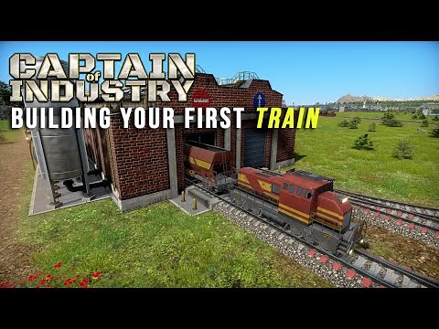 Captain of Industry - Building Your First Train Tutorial