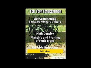 Backyard Orchard Culture Projects I Have Worked Over The Years. High Density Pruning and Planting.