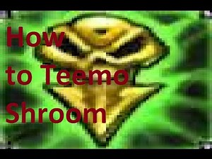 League of Legends, Teemo Shroom Guide, How to Shroom