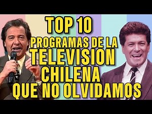 TOP 10 PROGRAMAS DE LA TELEVISION CHILENA QUE MÁS EXTRAÑAMOS!!!