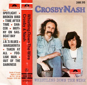 Crosby - Nash - Whistling Down The Wire