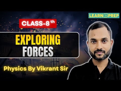 Exploring Forces Class 8 | Full Concepts Explained | Physics by Vikrant Sir #forces
