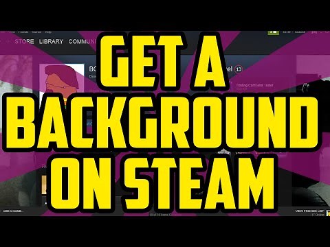 How To Get A Background On Steam 2016 (EASY) - Steam Custom Background Profile Tutorial