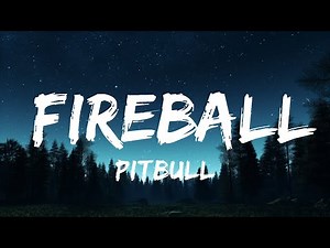 [1 HOUR] Pitbull - Fireball (Lyrics) ft. John Ryan