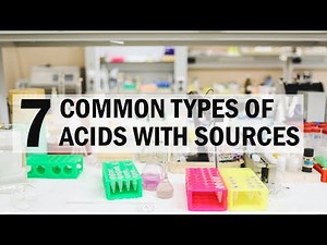 7 Common Types of Acids with Sources