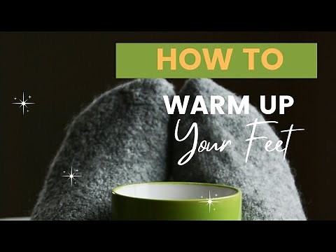 How to Warm Up Your Feet Quickly (Improve Blood Flow)