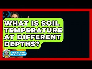 What Is Soil Temperature At Different Depths? - Weather Watchdog