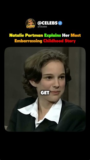 Natalie Portman Explains Her Most Embarrassing Childhood Story