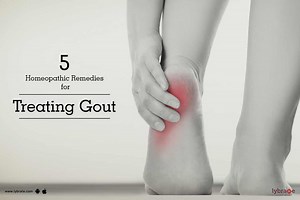 5 Homeopathic Remedies for Treating Gout Pain - By Dr. Ramesh Chander Yadav | Lybrate