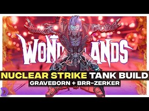 Wonderlands Guide - Unkillable Nuclear Strike Tank Build (Graveborn + Brr-Zerker)