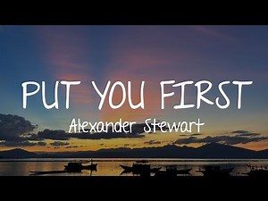 Alexander Stewart - Put You First (Lyrics)